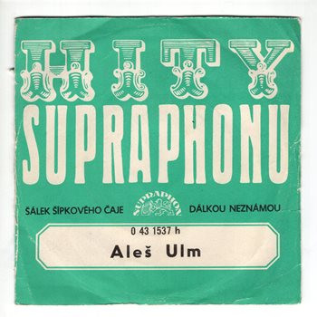 1537 ... ULM ALEŠ: Šálek šípkového čaje / Dálkou neznámou (1973)